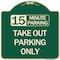 Signmission 15 Minutes Parking Take Out Parking Heavy-Gauge Aluminum Architectural Sign, 18" x 18", G-1818-24591 A-DES-G-1818-24591 - alternate 1